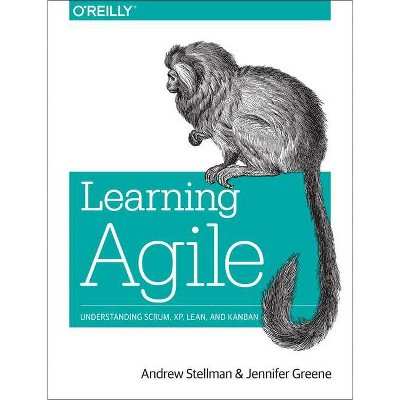 Learning Agile - by  Andrew Stellman & Jennifer Greene (Paperback)