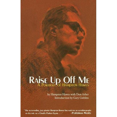 Raise Up Off Me - by  Hampton Hawes & Don Asher (Paperback)