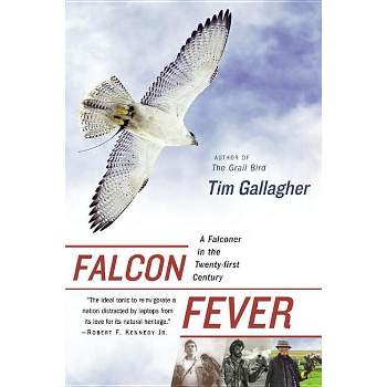 Falcon Fever - by  Tim Gallagher (Paperback)