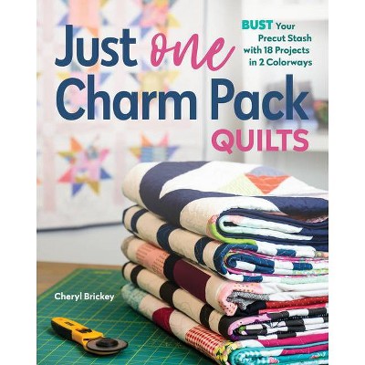 Just One Charm Pack Quilts - by  Cheryl Brickey (Paperback)