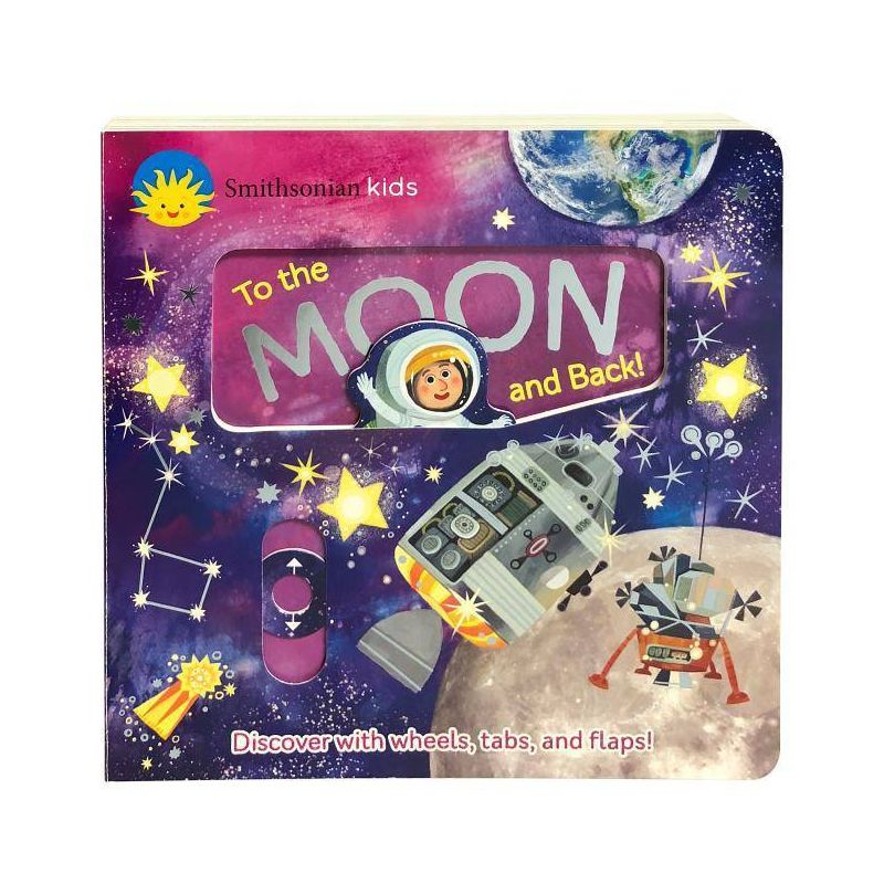 Smithsonian Kids to the Moon and Back - (Deluxe Activity Board Book) by  Jaye Garnett (Board Book), 1 of 2