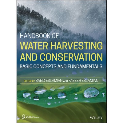 Handbook of Water Harvesting and Conservation - (New York Academy of Sciences) by  Saeid Eslamian & Faezeh Eslamian (Hardcover)