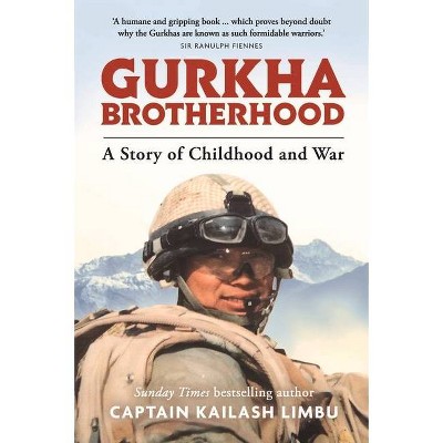 Gurkha Brotherhood - by  Kailash Limbu (Hardcover)