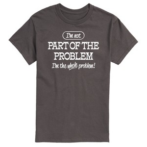 Men's - Instant Message - I'm Not Part Of The Problem I'm The Whole Problem Short Sleeve Graphic T-Shirt - 1 of 4