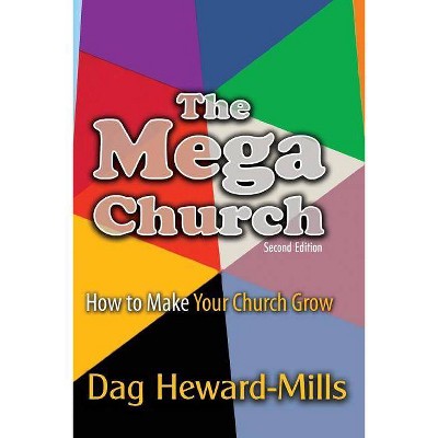 The Mega Church - by  Dag Heward-Mills (Paperback)