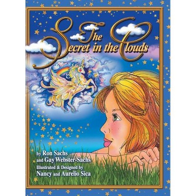 The Secret in the Clouds - by  Ron Sachs (Hardcover)