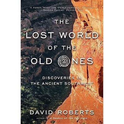 The Lost World of the Old Ones - by  David Roberts (Paperback)