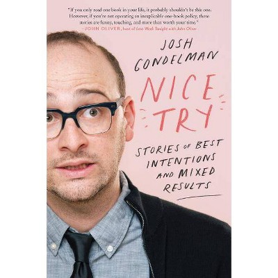 Nice Try - by  Josh Gondelman (Paperback)