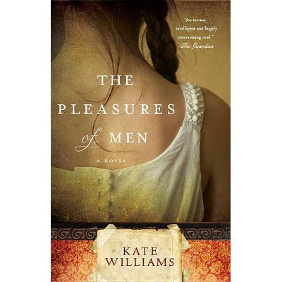 The Pleasures of Men - (Voice) by  Kate Williams (Paperback)