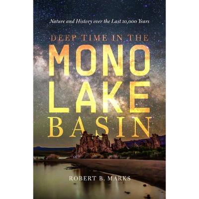 Deep Time in the Mono Lake Basin - (Hardcover)