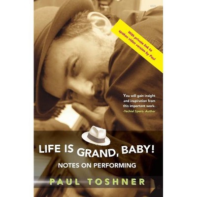 Life is Grand, baby! - by  Paul Toshner (Paperback)