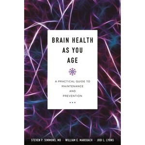 Brain Health as You Age - by  Steven P Simmons & William E Mansbach & Jodi L Lyons (Paperback) - 1 of 1