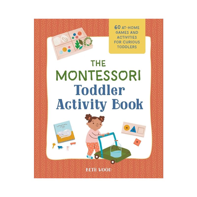 The Montessori Toddler Activity Book - by  Beth Wood (Paperback), 1 of 2