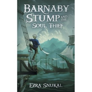 Barnaby Stump and the Soul Thief - Large Print by  Ezra Snukal (Paperback) - 1 of 1