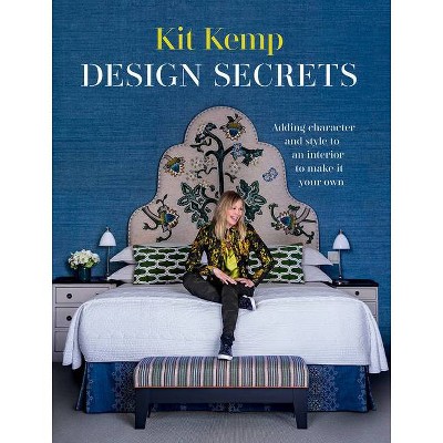 Design Secrets - by  Kit Kemp (Hardcover)