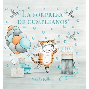 La Sorpresa de Cumpleaños / Ollie's Birthday Surprise - by  Nicola Killen (Hardcover) - 1 of 1