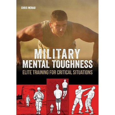 Military Mental Toughness - by  Chris McNab (Paperback)