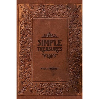 Simple Treasures - by  Myles Sweeney (Paperback)