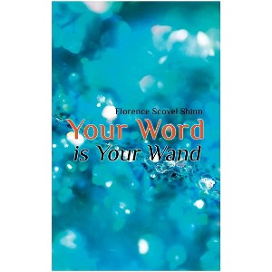 Your Word Is Your Wand - by  Florence Scovel Shinn (Paperback) - 1 of 1