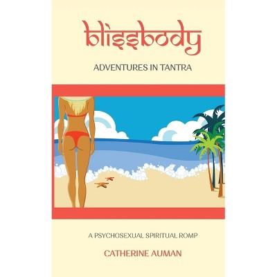 Blissbody - by  Catherine Auman (Paperback)