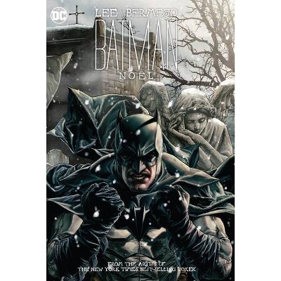 Batman: Noel - by  Lee Bermejo (Hardcover)