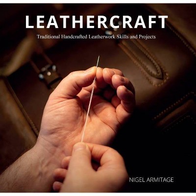 Leathercraft - by  Nigel Armitage (Paperback)