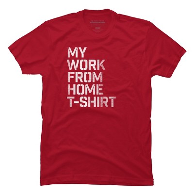 Men's Design By Humans My Work From Home T-Shirt By Roadhouse T-Shirt