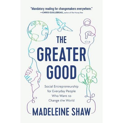 The Greater Good - by  Madeleine Shaw (Hardcover)