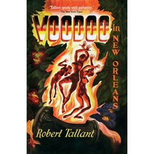Voodoo in New Orleans - (New Orleans History) by  Robert Tallant (Paperback) - 1 of 1
