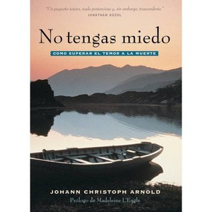 No Tengas Miedo - by  Johann Christoph Arnold (Paperback) - 1 of 1