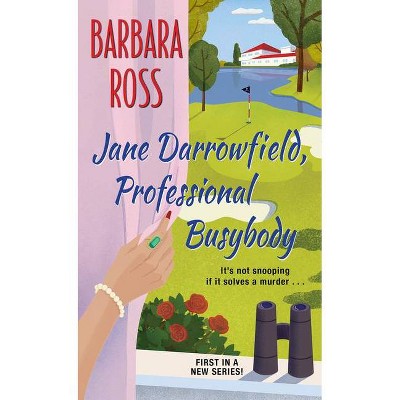 Jane Darrowfield, Professional Busybody - (A Jane Darrowfield Mystery) by  Barbara Ross (Paperback)