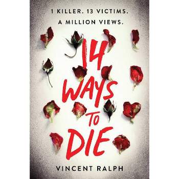 14 Ways To Die - by Vincent Ralph (Paperback)