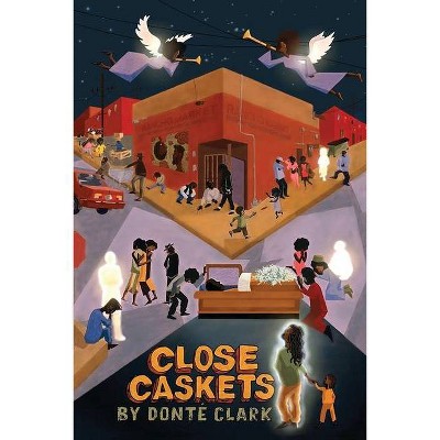 Close Caskets - by  Donté Clark (Paperback)