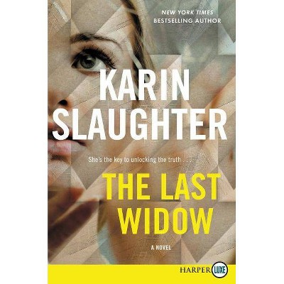 The Last Widow - (Will Trent) Large Print by  Karin Slaughter (Paperback)