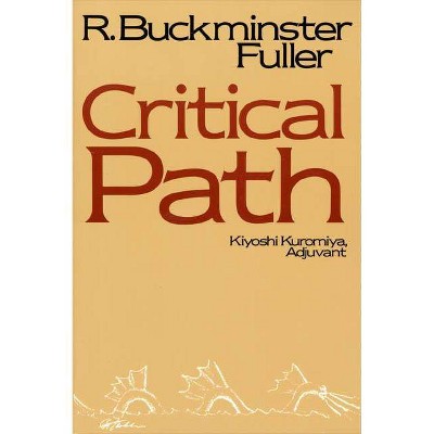 Critical Path - by  R Buckminster Fuller (Paperback)