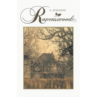 Ravenswood - by  E Atkinson (Paperback)