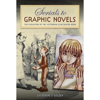 Serials to Graphic Novels - by  Catherine J Golden (Paperback)