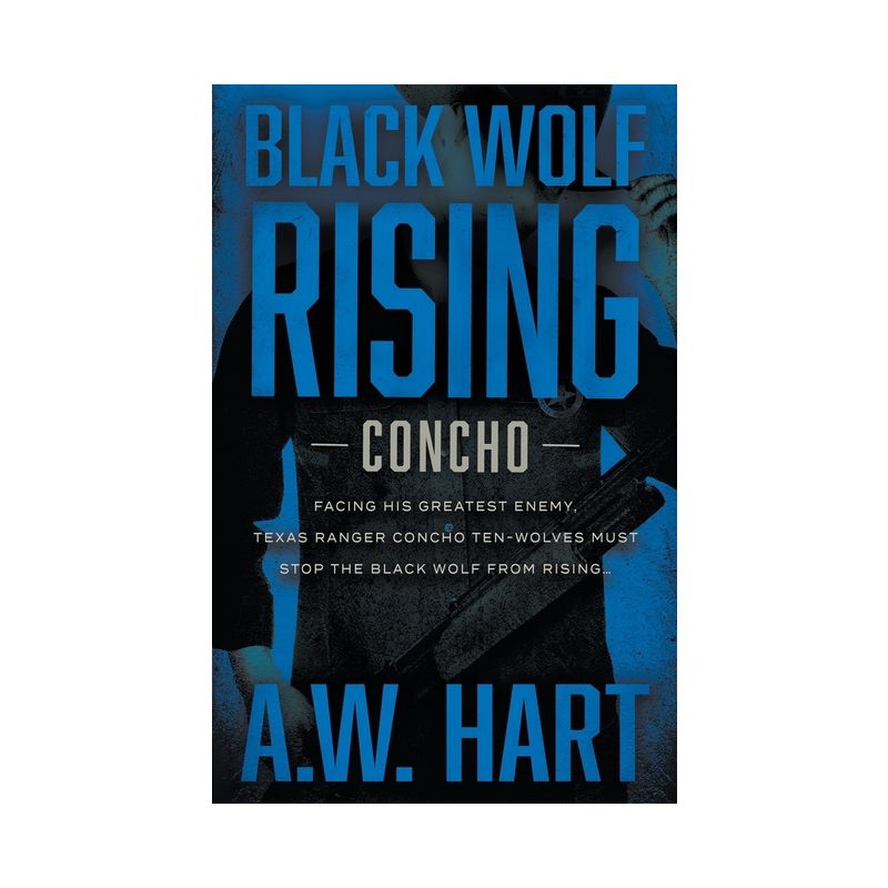 Black Wolf Rising - (Concho) by  A W Hart (Paperback), 1 of 2