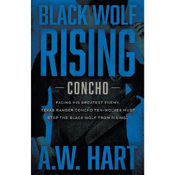 Black Wolf Rising - (Concho) by  A W Hart (Paperback)