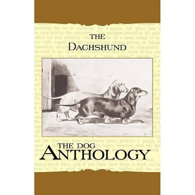 The Daschund - A Dog Anthology (A Vintage Dog Books Breed Classic) - (Paperback)