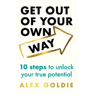 Get Out of Your Own Way - by Alex Goldie - 1 of 1