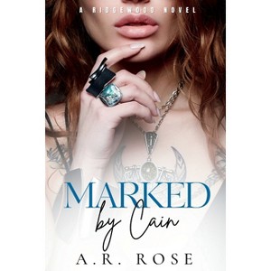 Marked By Cain - by  A R Rose (Paperback) - 1 of 1