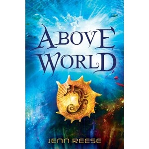 Above World - by  Jenn Reese (Paperback) - 1 of 1