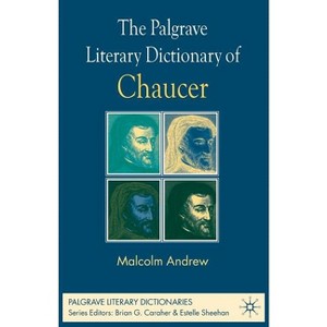 The Palgrave Literary Dictionary of Chaucer - (Palgrave Literary Dictionaries) by  M Andrew (Paperback) - 1 of 1