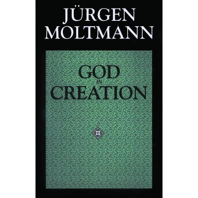 God in Creation - (Gifford Lectures) by  Jurgen Moltmann (Paperback)