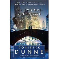 The Two Mrs. Grenvilles - by  Dominick Dunne (Paperback)