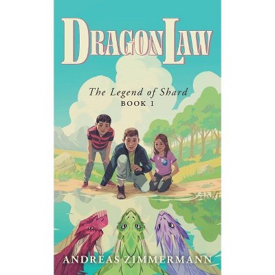 Dragon Law - (The Legend of Shard) by  Andreas Zimmermann (Hardcover)