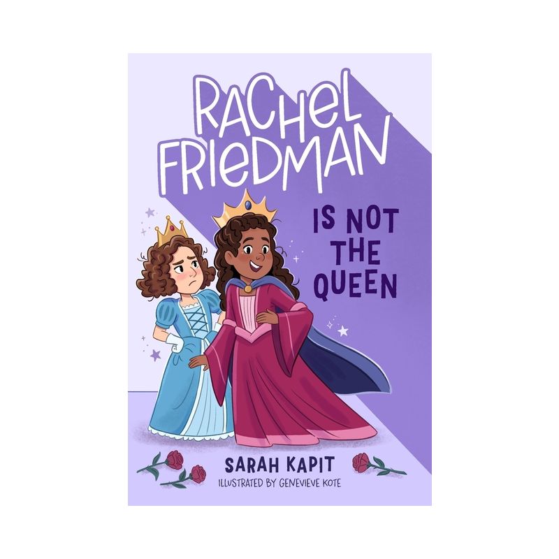 Rachel Friedman Is Not the Queen - by Sarah Kapit, 1 of 2