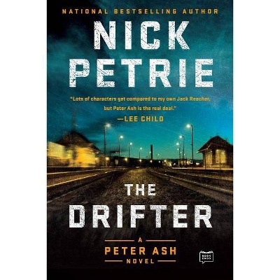 The Drifter - (Peter Ash Novel) by  Nick Petrie (Paperback)