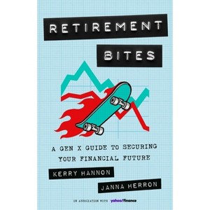 Retirement Bites - by  Kerry Hannon & Janna Herron (Hardcover) - 1 of 1